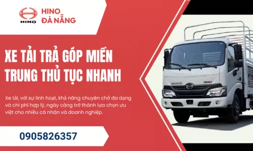 Xe tải trả góp miền Trung thủ tục nhanh